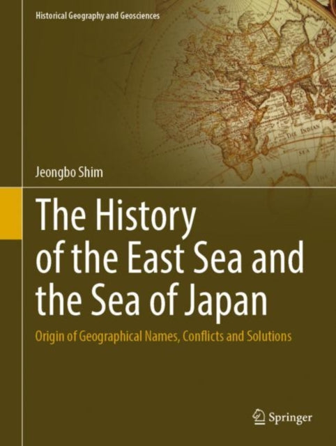 Book cover of: History of the East Sea and the Sea of Japan. By: Jeongbo Shim