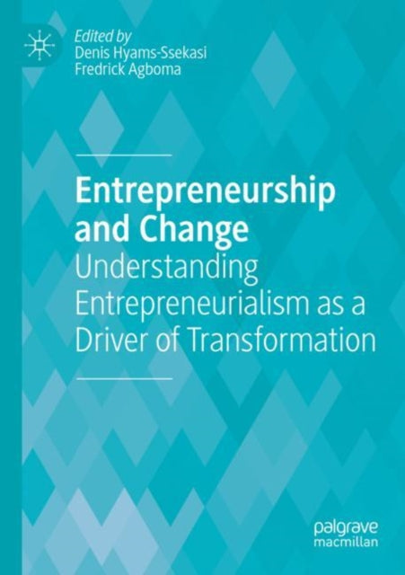 Book cover of: Entrepreneurship and Change. By: Denis Hyams-Ssekasi