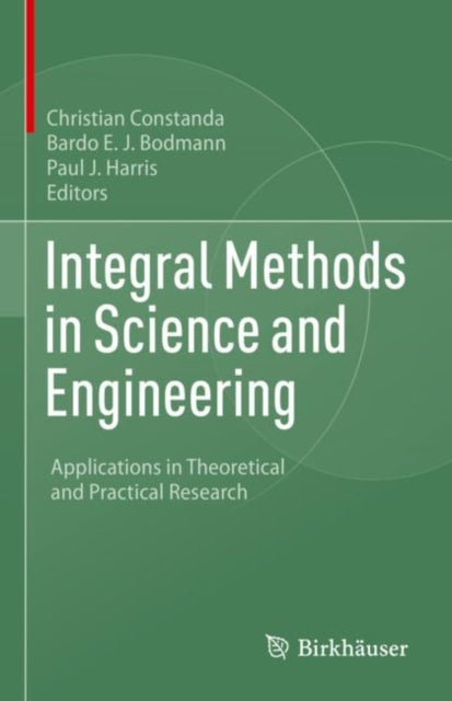 Book cover of: Integral Methods in Science and Engineering. By: Christian Constanda