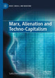 Book cover of: Marx, Alienation and Techno-Capitalism. By: Lelio Demichelis