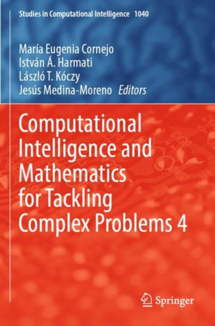 Book cover of: Computational Intelligence and Mathematics for Tackling Complex Problems 4. By: María Eugenia Cornejo