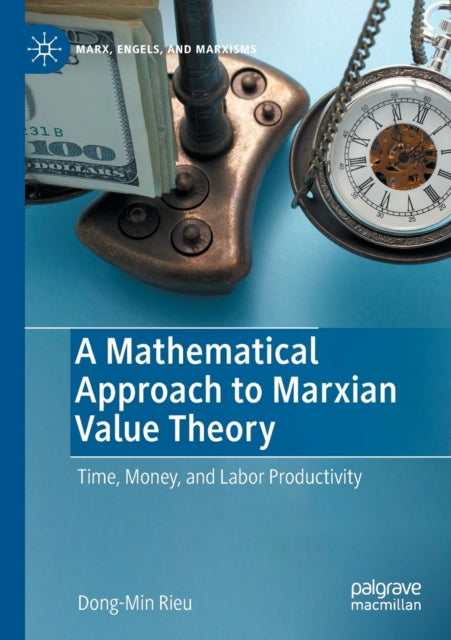 Book cover of: Mathematical Approach to Marxian Value Theory. By: Dong-Min Rieu