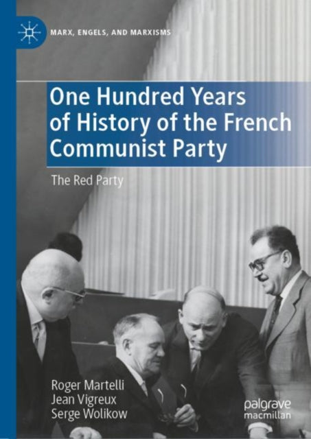 Book cover of: One Hundred Years of History of the French Communist Party. By: Roger Martelli