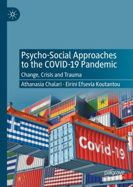 Book cover of: Psycho-Social Approaches to the Covid-19 Pandemic. By: Anathasia Chalari
