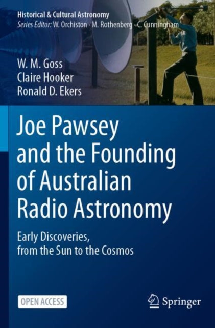 Book cover of: Joe Pawsey and the Founding of Australian Radio Astronomy. By: W. M. Goss