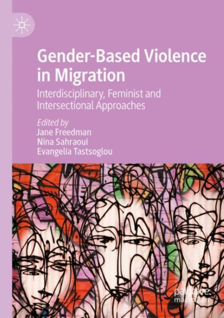 Book cover of: Gender-Based Violence in Migration. By: Jane Freedman