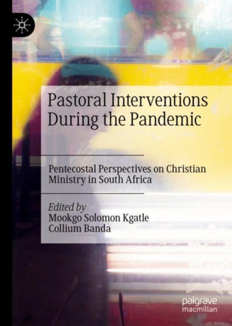 Book cover of: Pastoral Interventions During the Pandemic. By: Mookgo Solomon Kgatle