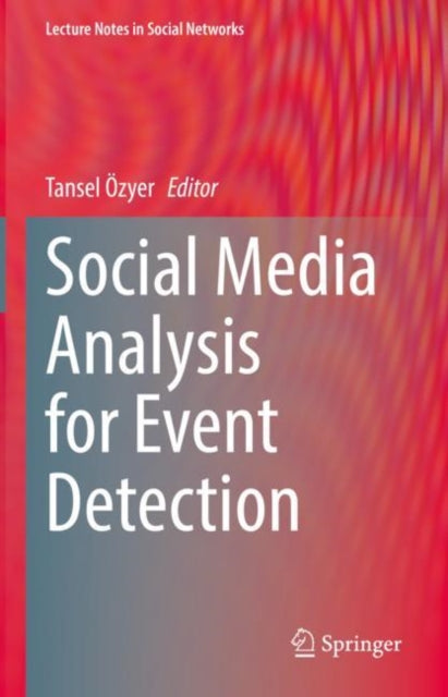 Book cover of: Social Media Analysis for Event Detection. By: Tansel Özyer
