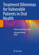 Book cover of: Treatment Dilemmas for Vulnerable Patients in Oral Health. By: Alexander Mersel
