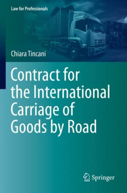 Book cover of: Contract for the International Carriage of Goods by Road. By: Chiara Tincani
