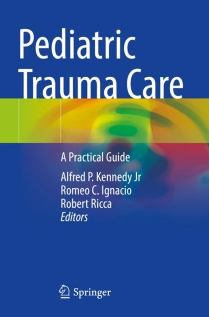 Book cover of: Pediatric Trauma Care. By: Alfred P. Kennedy Jr