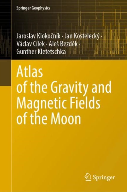 Book cover of: Atlas of the Gravity and Magnetic Fields of the Moon. By: Jaroslav Klokočník