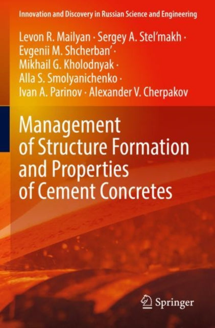 Book cover of: Management of Structure Formation and Properties of Cement Concretes. By: Levon R. Mailyan