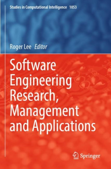 Book cover of: Software Engineering Research, Management and Applications. By: Roger Lee
