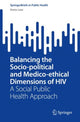 Book cover of: Balancing the Socio-political and Medico-ethical Dimensions of HIV. By: Amos Laar