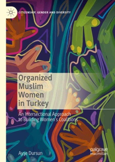 Book cover of: Organized Muslim Women in Turkey. By: Ayşe Dursun