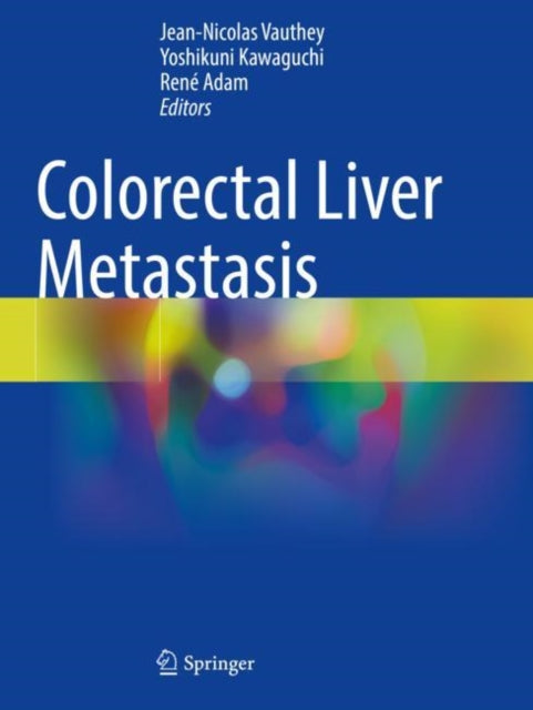Book cover of: Colorectal Liver Metastasis. By: Jean-Nicolas` Vauthey