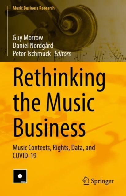 Book cover of: Rethinking the Music Business. By: Guy Morrow