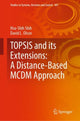 Book cover of: TOPSIS and its Extensions: A Distance-Based MCDM Approach. By: Hsu-Shih Shih