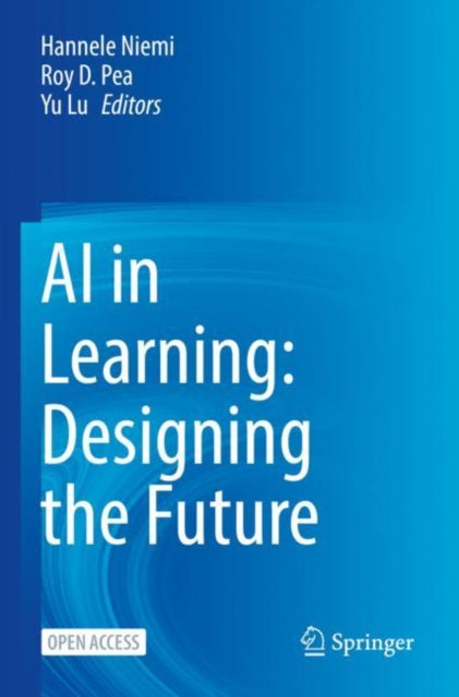 Book cover of: AI in Learning: Designing the Future. By: Hannele Niemi