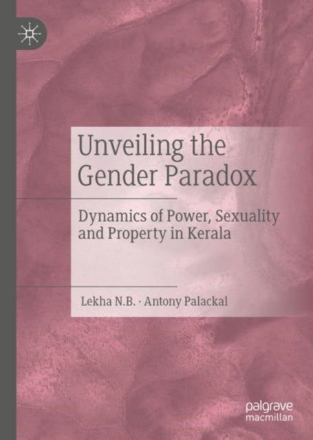 Book cover of: Unveiling the Gender Paradox. By: Lekha N.B.