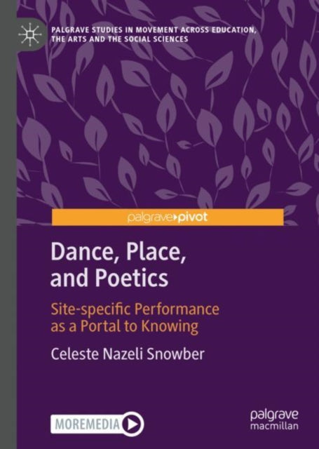 Book cover of: Dance, Place, and Poetics. By: Celeste Nazeli Snowber