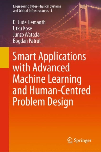 Book cover of: Smart Applications with Advanced Machine Learning and Human-Centred Problem Design. By: D. Jude Hemanth