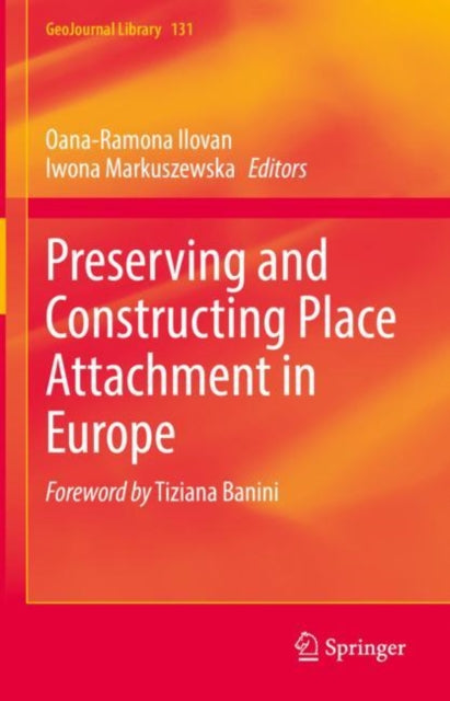 Book cover of: Preserving and Constructing Place Attachment in Europe. By: Oana-Ramona Ilovan