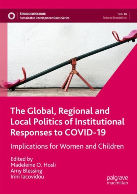 Book cover of: Global, Regional and Local Politics of Institutional Responses to COVID-19. By: Madeleine O. Hosli