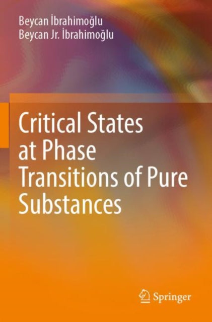 Book cover of: Critical States at Phase Transitions of Pure Substances. By: Beycan İbrahimoğlu