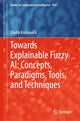 Book cover of: Towards Explainable Fuzzy AI: Concepts, Paradigms, Tools, and Techniques. By: Vladik Kreinovich