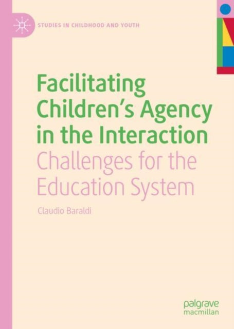 Book cover of: Facilitating Children's Agency in the Interaction. By: Claudio Baraldi