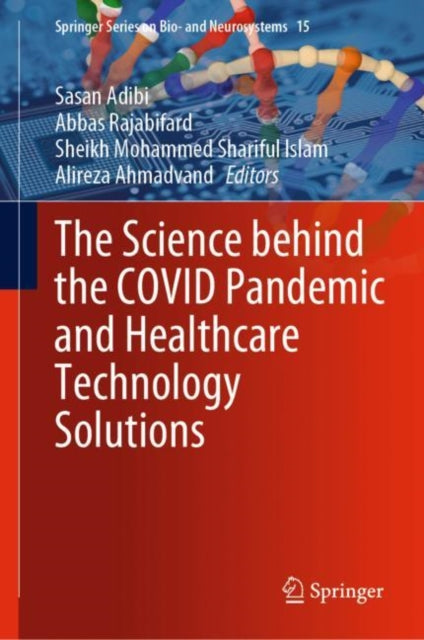 Book cover of: Science behind the COVID Pandemic and Healthcare Technology Solutions. By: Sasan Adibi