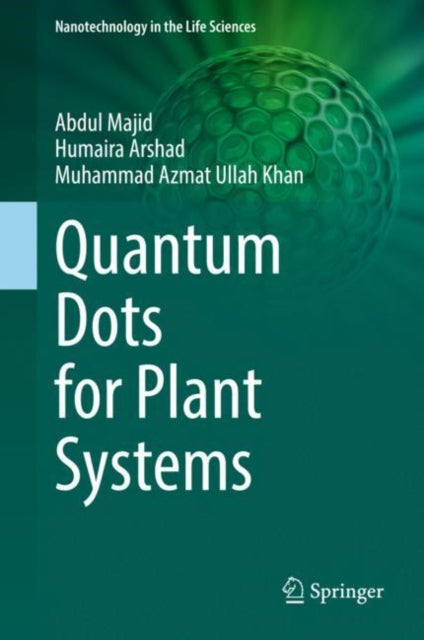 Book cover of: Quantum Dots for Plant Systems. By: Abdul Majid