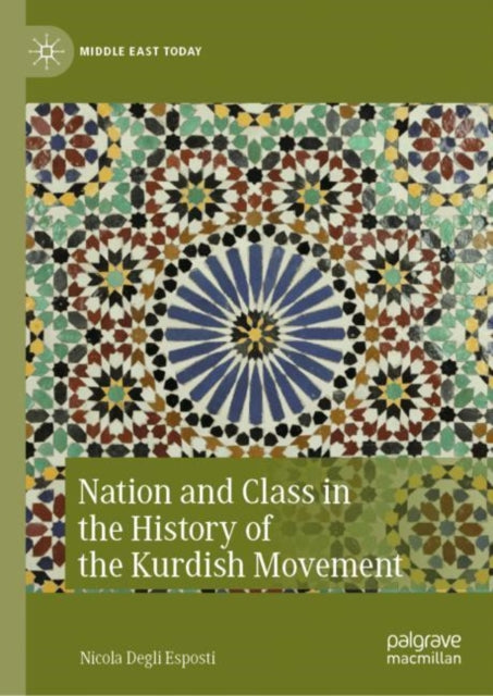 Book cover of: Nation and Class in the History of the Kurdish Movement. By: Nicola Degli Esposti
