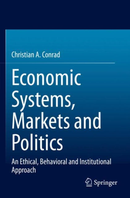 Book cover of: Economic Systems, Markets and Politics. By: Christian A. Conrad