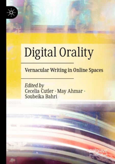 Book cover of: Digital Orality. By: Cecelia Cutler