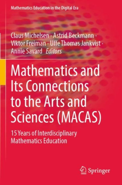 Book cover of: Mathematics and Its Connections to the Arts and Sciences (MACAS). By: Claus Michelsen