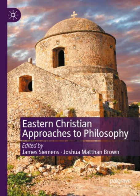 Book cover of: Eastern Christian Approaches to Philosophy. By: James Siemens