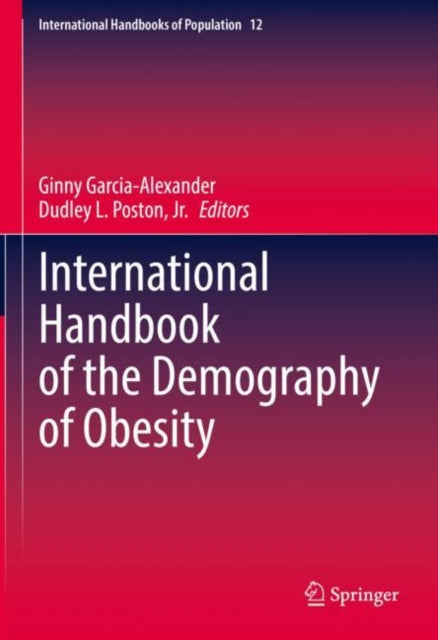 Book cover of: International Handbook of the Demography of Obesity. By: Ginny Garcia-Alexander