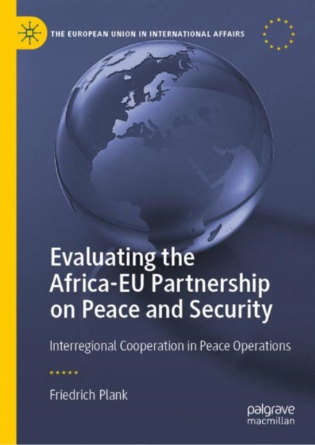 Book cover of: Evaluating the Africa-EU Partnership on Peace and Security. By: Friedrich Plank