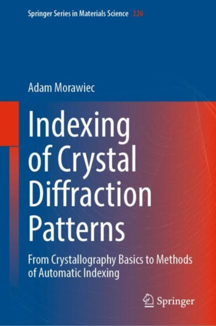 Book cover of: Indexing of Crystal Diffraction Patterns. By: Adam Morawiec