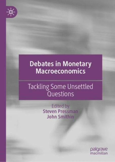 Book cover of: Debates in Monetary Macroeconomics. By: Steven Pressman