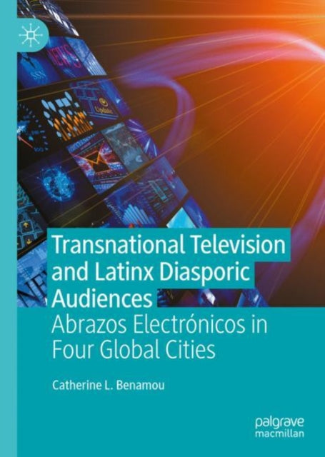 Book cover of: Transnational Television and Latinx Diasporic Audiences. By: Catherine L. Benamou