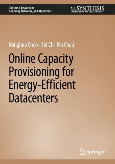 Book cover of: Online Capacity Provisioning for Energy-Efficient Datacenters. By: Minghua Chen