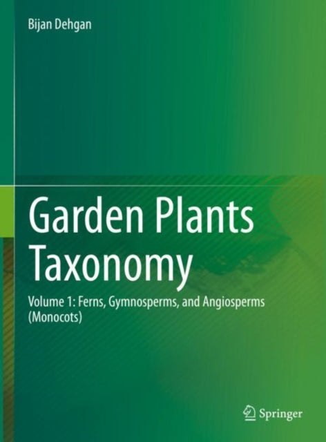 Book cover of: Garden Plants Taxonomy. By: Bijan Dehgan