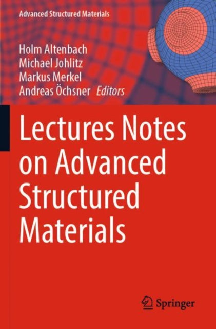 Book cover of: Lectures Notes on Advanced Structured Materials. By: Holm Altenbach