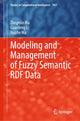 Book cover of: Modeling and Management of Fuzzy Semantic RDF Data. By: Zongmin Ma