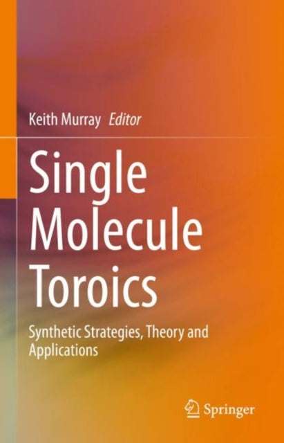 Book cover of: Single Molecule Toroics. By: Keith Murray