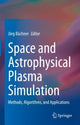 Book cover of: Space and Astrophysical Plasma Simulation. By: Jörg Büchner